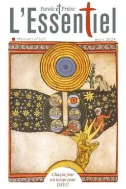 Parole et Prière L'Essentiel N° 131, mars 2024, Loïc Mérian