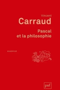 Pascal et la philosophie. 3e édition, Vincent Carraud