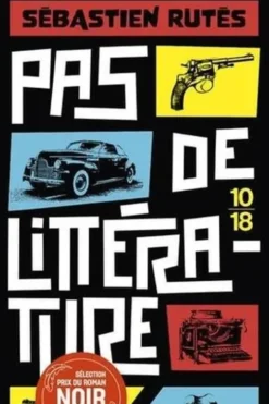 Pas de littérature !, Sébastien Rutés