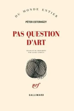 Pas question d'art, Péter Esterhàzy