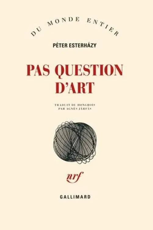 Pas question d'art, Péter Esterhàzy