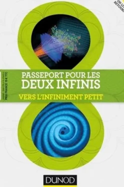 Passeport pour les deux infinis. Vers l'infiniment grand / Vers l'infiniment petit, Paul Arnaud