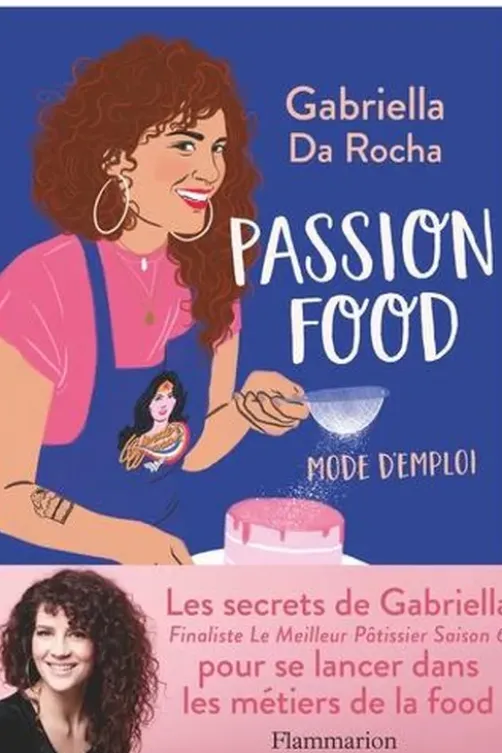 Passion food. Mode d'emploi, Gabriella Da Rocha