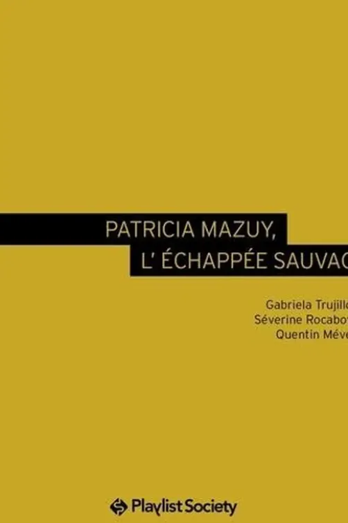 Patricia Mazuy, l'échappée sauvage, Gabriela Trujillo