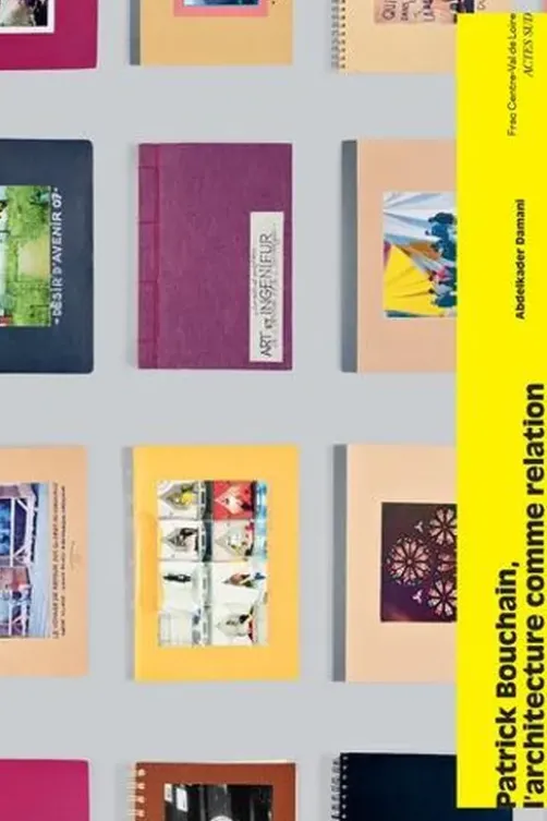 Patrick Bouchain, l'architecture comme relation, Abdelkader Damani