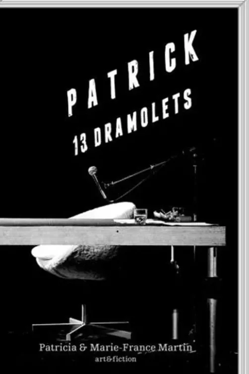 Patrick. 13 dramolets, Patricia Martin