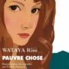 Pauvre chose, Risa Wataya