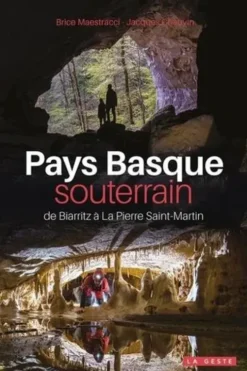 Pays Basque souterrain, Brice Maestracci