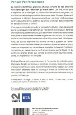 Penser l'enfermement. Anciens et nouveaux visages de l'institution totale, Philippe Vienne