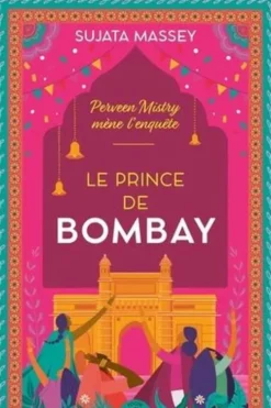 Perveen Mistry : Le Prince de Bombay, Sujata Massey