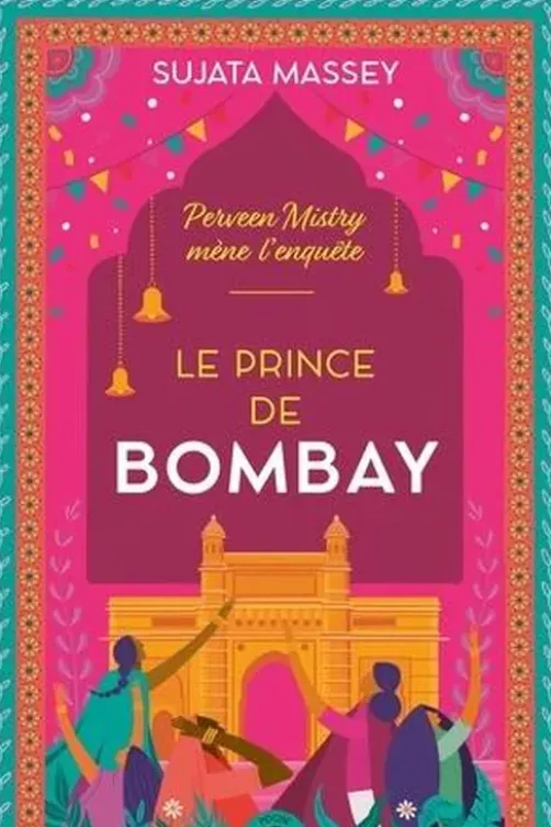 Perveen Mistry : Le Prince de Bombay, Sujata Massey