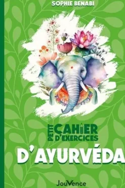 Petit cahier d'exercices d'ayurvéda, Sophie Benabi