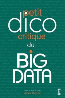 Petit dico critique du Big Data, Anaïs Theviot