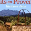 Petite anthologie des puits en Provence. Histoires d'eau, Henri Joannet
