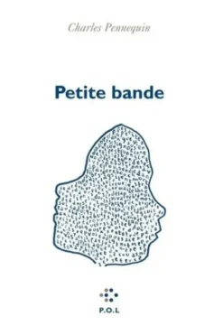 Petite Bande. Dessins écriturés, Charles Pennequin