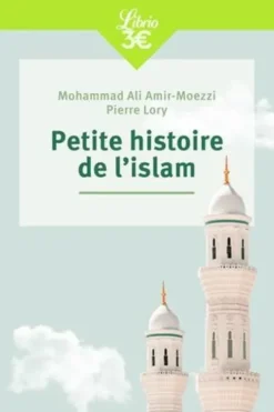 Petite histoire de l'islam, Mohammad-Ali Amir-Moezzi