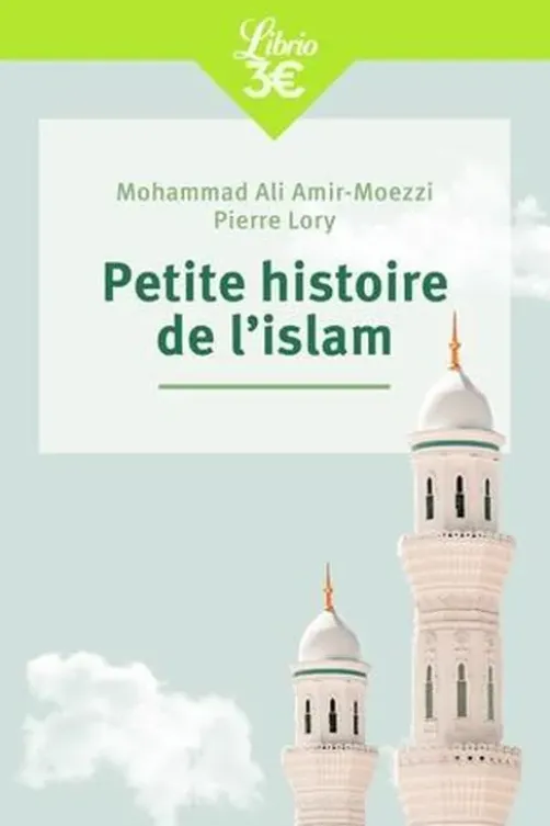 Petite histoire de l'islam, Mohammad-Ali Amir-Moezzi