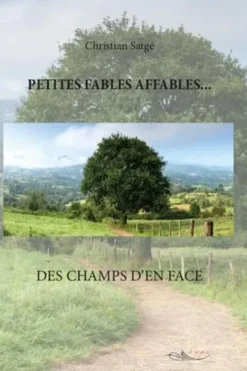 Petites fables affables... des champs d'en face, Christian Satgé