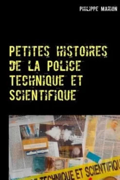 Petites histoires de la police technique et scientifique, Philippe Marion