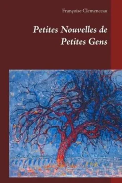 Petites nouvelles de petites gens, Françoise Clemenceau