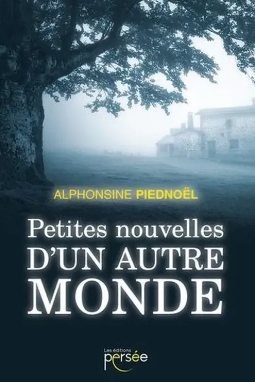 Petites nouvelles d'un autre monde, Alphonsine Piednoël