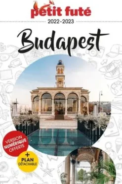 Petit Futé Budapest. Edition 2022-2023. Avec 1 Plan détachable