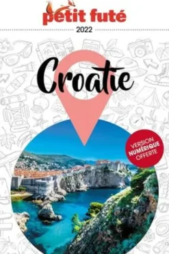 Petit Futé Croatie. Edition 2022