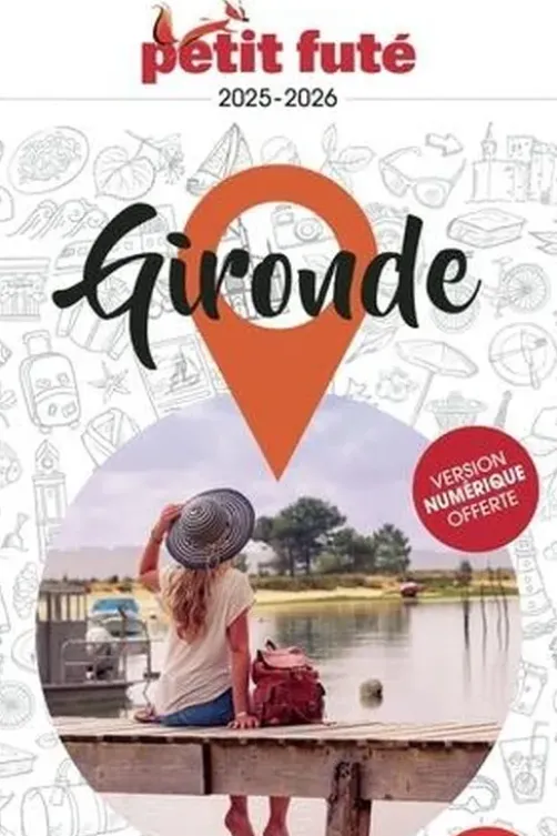 Petit Futé Gironde. Edition 2025-2026