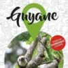 Petit Futé Guyane. Edition 2025