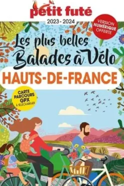 Petit Futé Les plus belles Balades à vélo Hauts-de-France. Edition 2023-2024