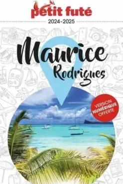 Petit Futé Maurice. Rodrigues, Edition 2024-2025