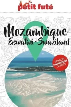 Petit Futé Mozambique. Eswatini-Swaziland, Edition 2023