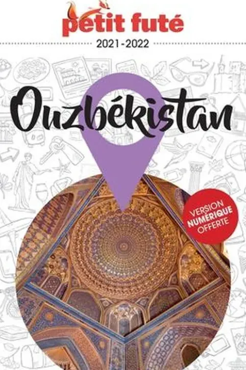 Petit Futé Ouzbékistan. Edition 2021-2022