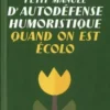 Petit manuel d'autodéfense humoristique quand on est écolo, Benjamin Ifrah
