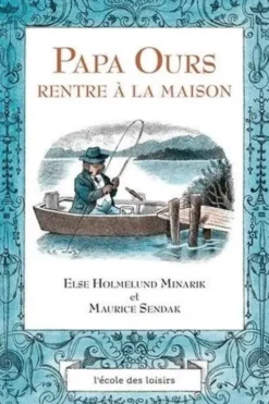Petit Ours : Papa Ours rentre à la maison, Else Holmelund Minarik