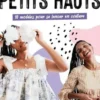 Petits hauts. 10 modèles pour se lancer en couture, Violette Tannenbaum