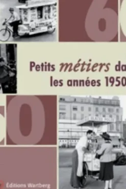 Petits métiers dans les années 1950 et 1960. Souvenirs d'enfance, Bernard Escudero