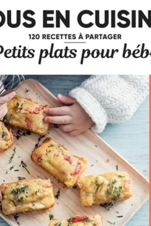 Petits plats pour bébés. 120 recettes à partager, Didier Férat