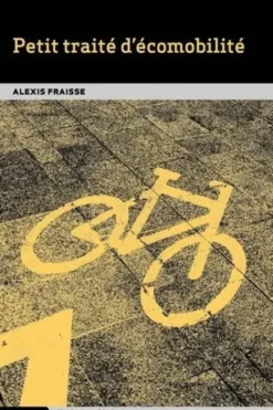 Petit traité d'écomobilité, Alexis Fraisse
