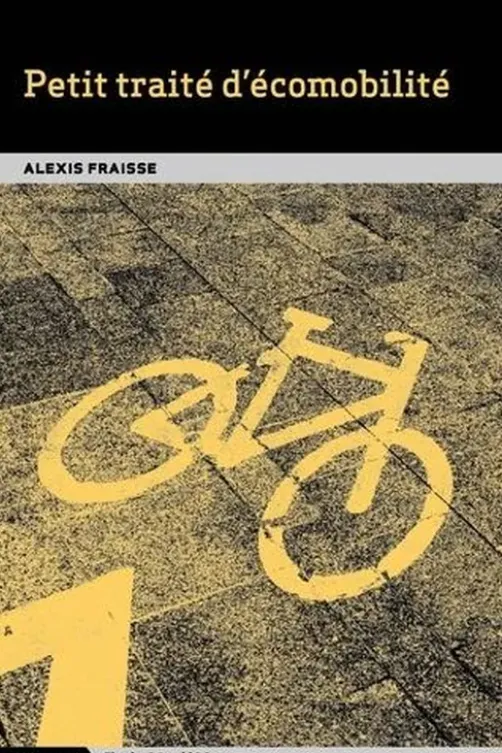Petit traité d'écomobilité, Alexis Fraisse