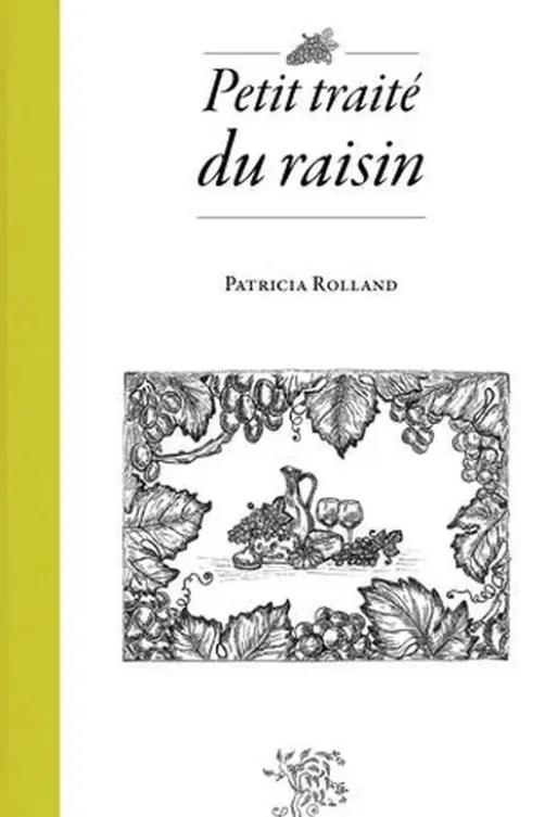 Petit traité du raisin, Patricia Rolland