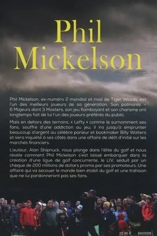 Phil Mickelson. La face cachée de l'ex-numéro 2 mondial, Alan Shipnuck