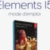 Photoshop Elements 15. Mode d'emploi, Bernard Jolivalt