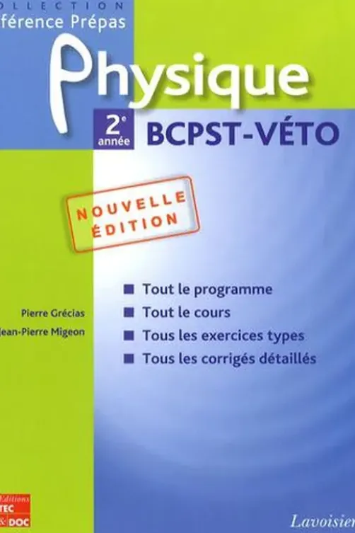 Physique 2e année BCPST-Véto. 2e édition, Pierre Grécias