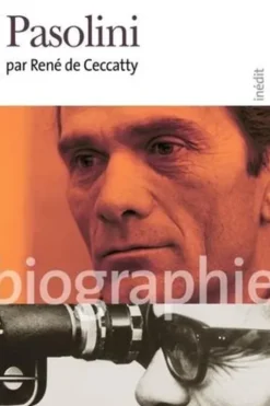 Pier Paolo Pasolini, René de Ceccatty