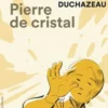 Pierre de cristal, Frantz Duchazeau