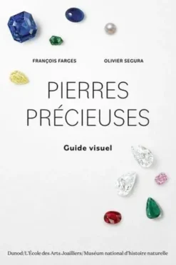 Pierres précieuses. Guide visuel, François Farges