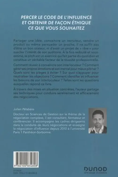 Pitch et influence. Remporter l'adhésion et neutraliser les objections, Julien Pélabère