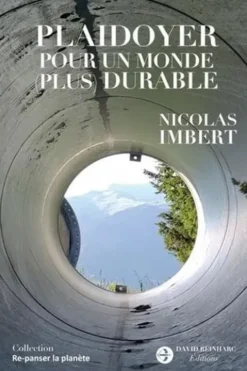 Plaidoyer pour un monde (plus) durable, Nicolas Imbert
