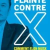 Plainte contre X. Comment Elon Musk a cassé Twitter, Kate Conger